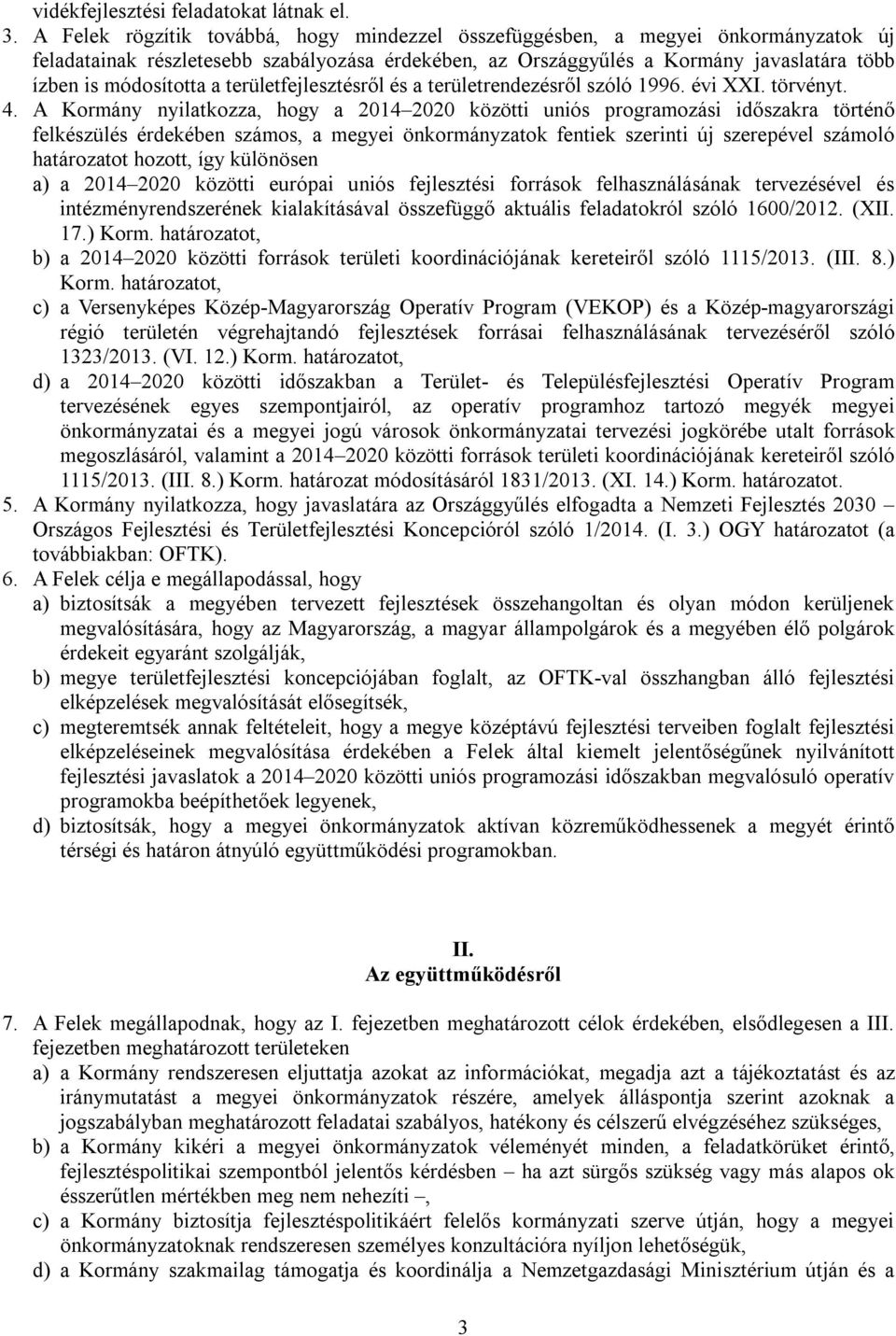 területfejlesztésről és a területrendezésről szóló 1996. évi XXI. törvényt. 4.