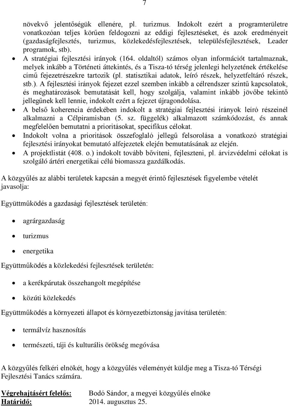 Leader programok, stb). A stratégiai fejlesztési irányok (164.