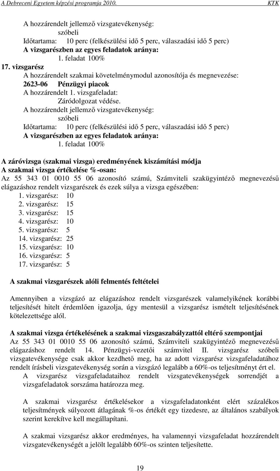 vizsgarész: 25 15. vizsgarész: 10 16. vizsgarész: 5 17.