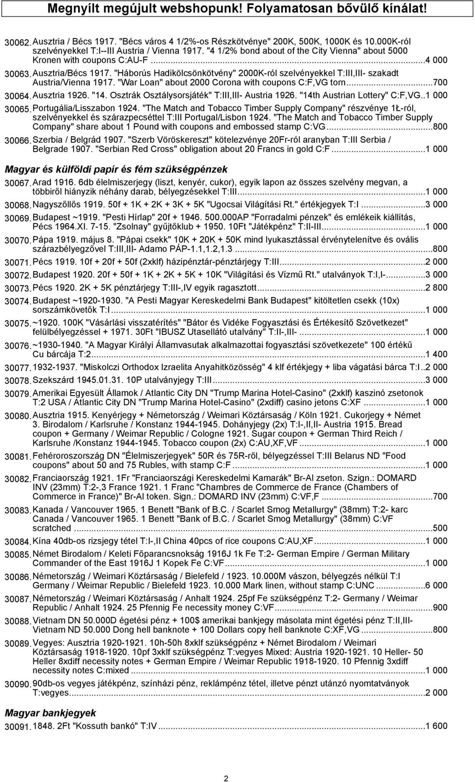 "Háborús Hadikölcsönkötvény" 2000K-ról szelvényekkel T:III,III- szakadt Austria/Vienna 1917. "War Loan" about 2000 Corona with coupons C:F,VG torn...700 30064.Ausztria 1926. "14.