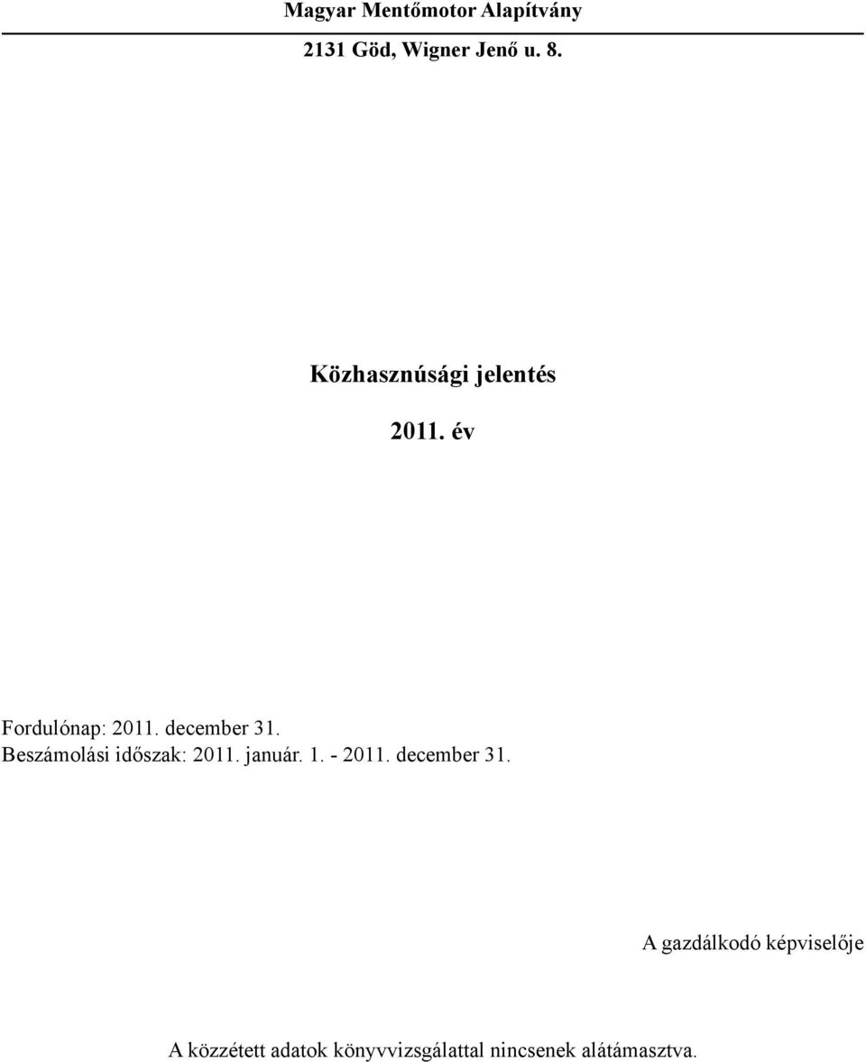 Beszámolási id!szak: 2011. január. 1. - 2011. december 31.