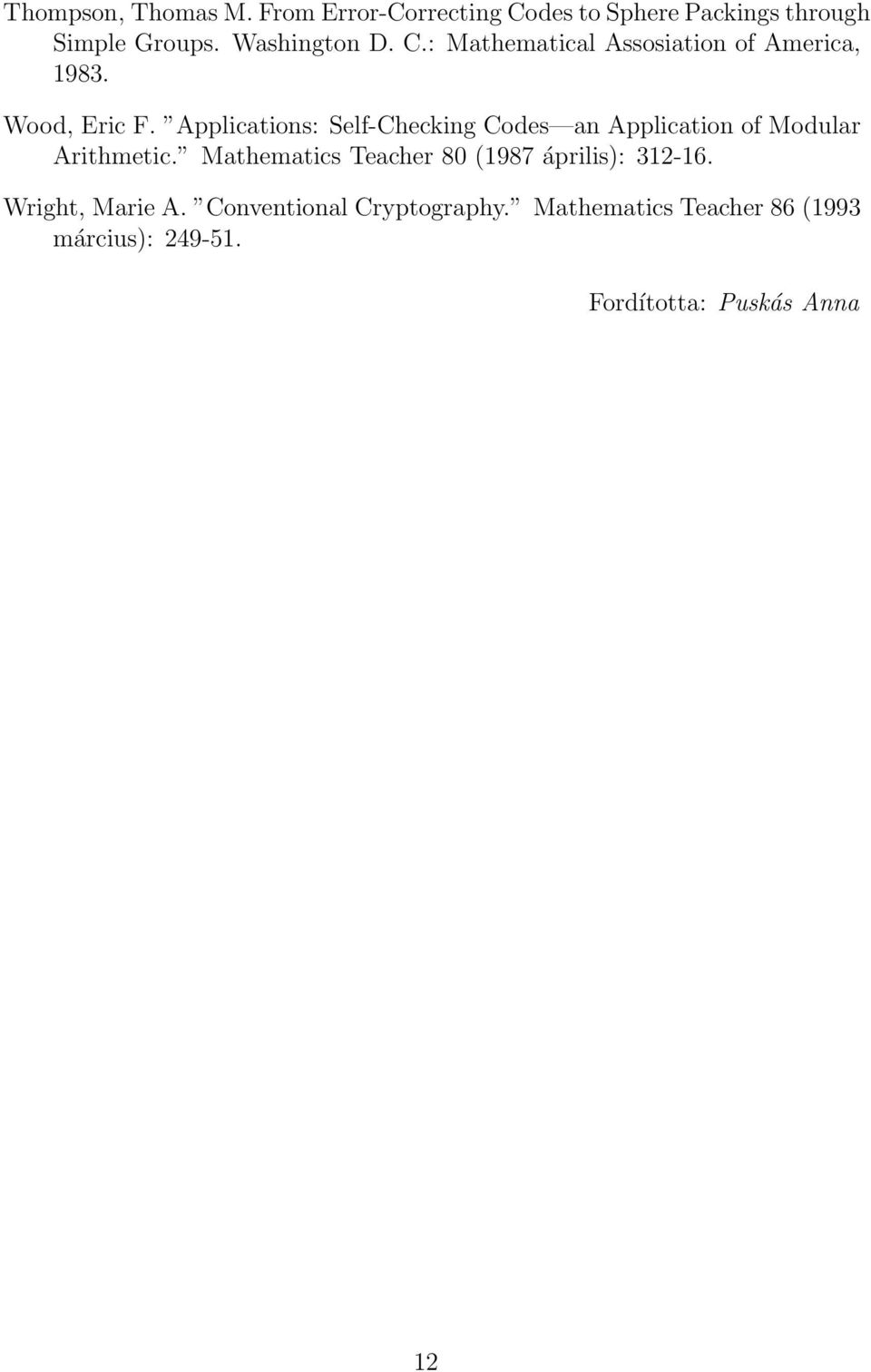 Applications: Self-Checking Codes an Application of Modular Arithmetic.