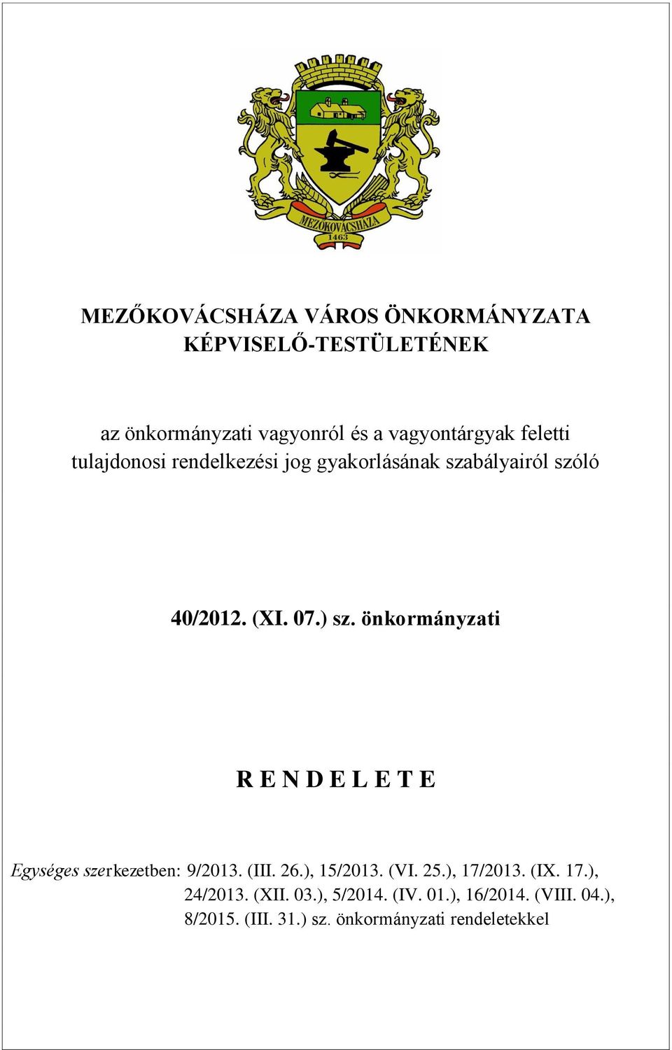 önkormányzati R E N D E L E T E Egységes szerkezetben: 9/2013. (III. 26.), 15/2013. (VI. 25.), 17/2013.