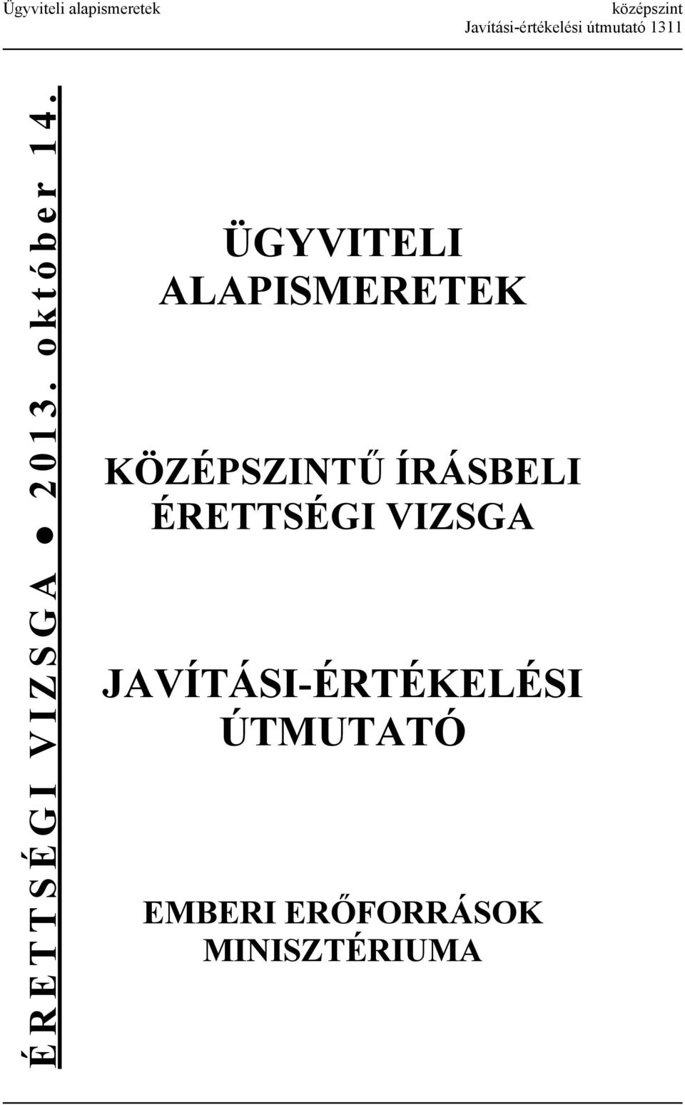 ÜGYVITELI ALAPISMERETEK KÖZÉPSZINTŰ ÍRÁSBELI ÉRETTSÉGI