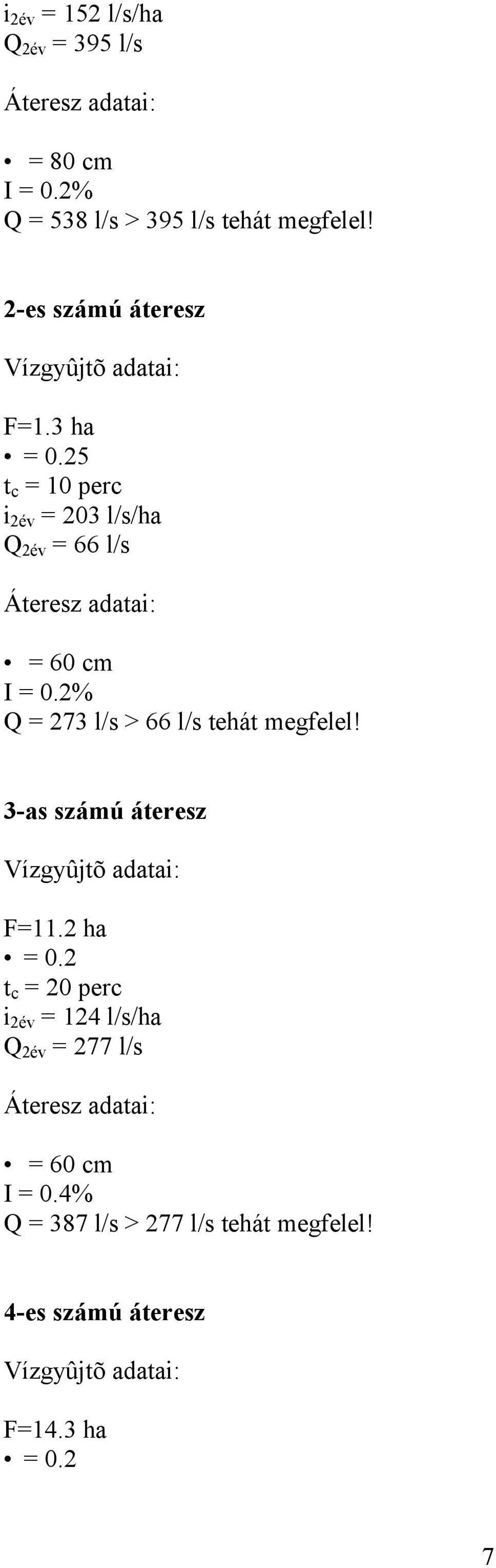 2% Q = 273 /s > 66 /s tehát megfee! 3-as számú áteresz F=11.