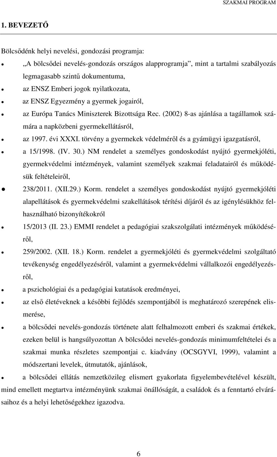 törvény a gyermekek védelméről és a gyámügyi igazgatásról, a 15/1998. (IV. 30.