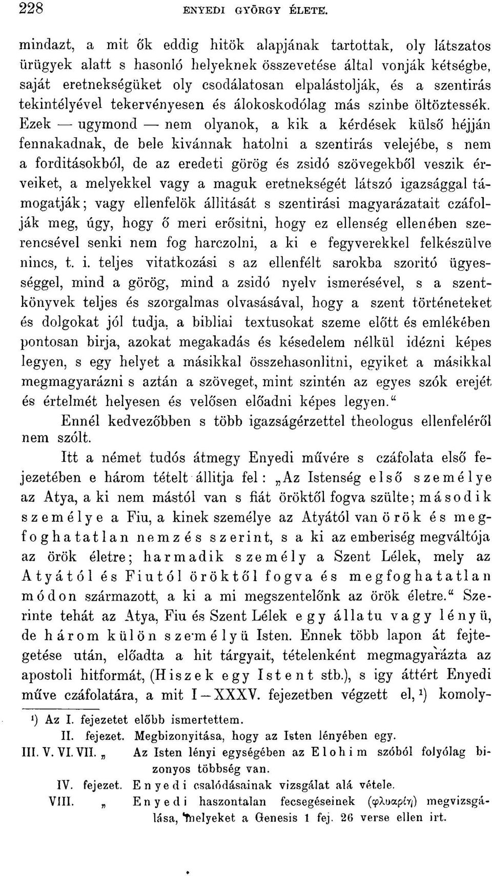 szentirás tekintélyével tekervényesen és álokoskodólag más szinbe öltöztessék.