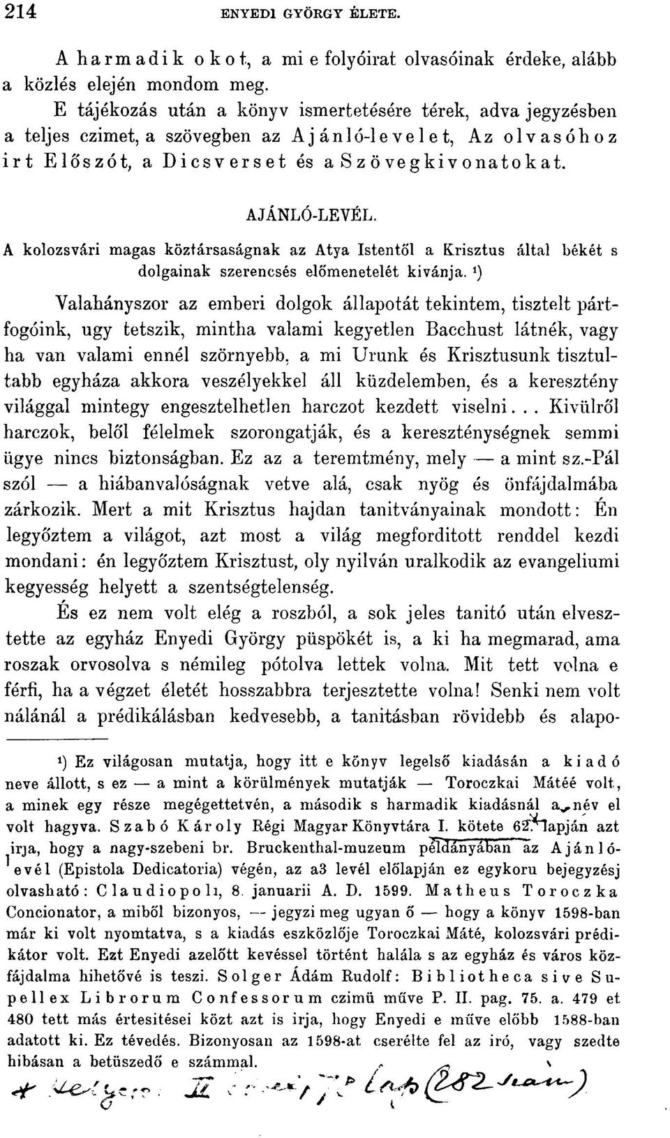 A kolozsvári magas köztársaságnak az Atya Istentől a Krisztus által békét s dolgainak szerencsés előmenetelét kivánja.