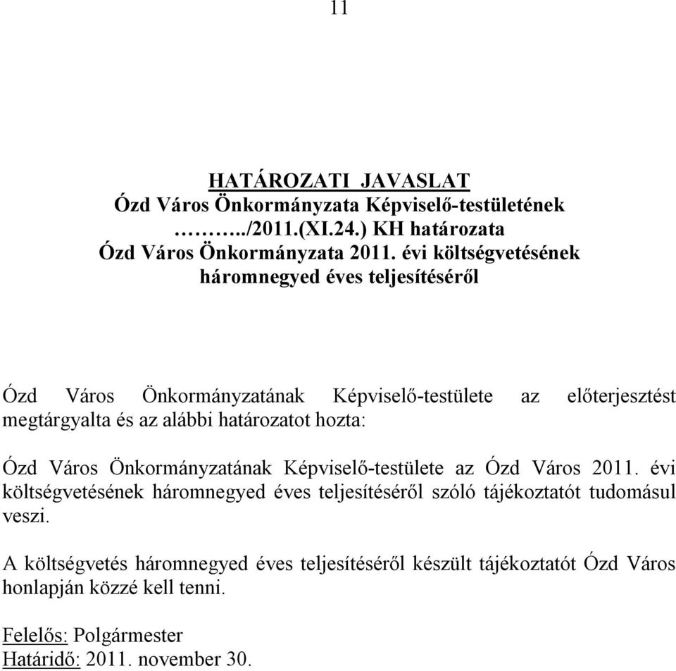 határozatot hozta: Ózd Város Önkormányzatának Képviselő-testülete az Ózd Város 2011.