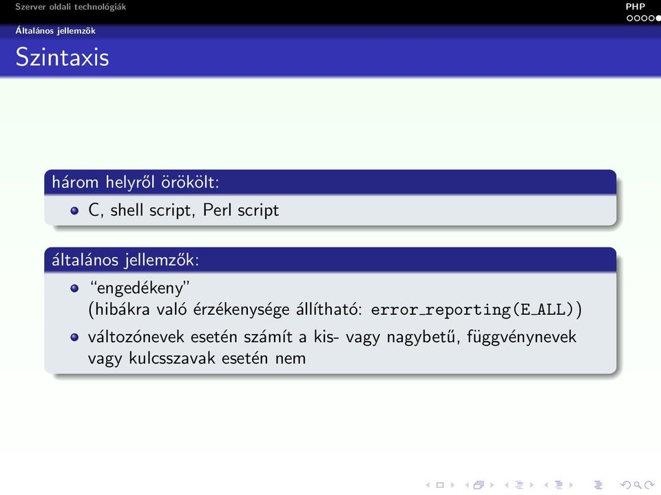 álĺıtható: error reporting(e ALL)) változónevek esetén számít