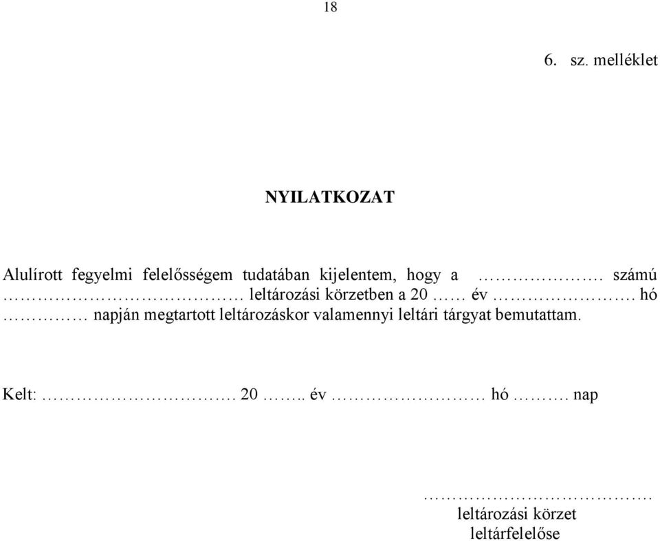 kijelentem, hogy a. számú leltározási körzetben a 20 év.