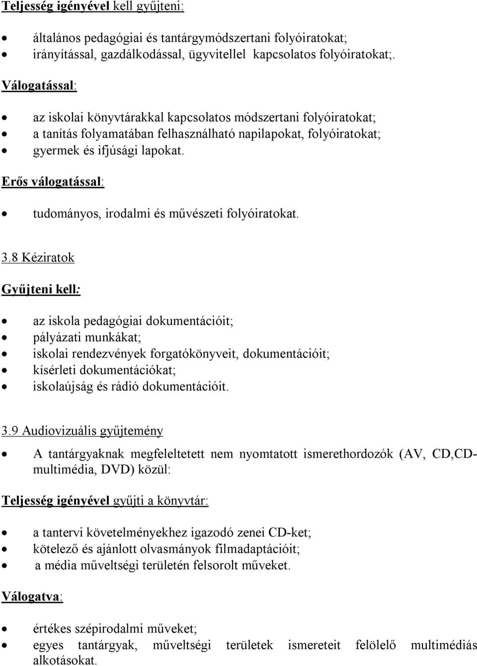 Erős válogatással: tudományos, irodalmi és művészeti folyóiratokat. 3.