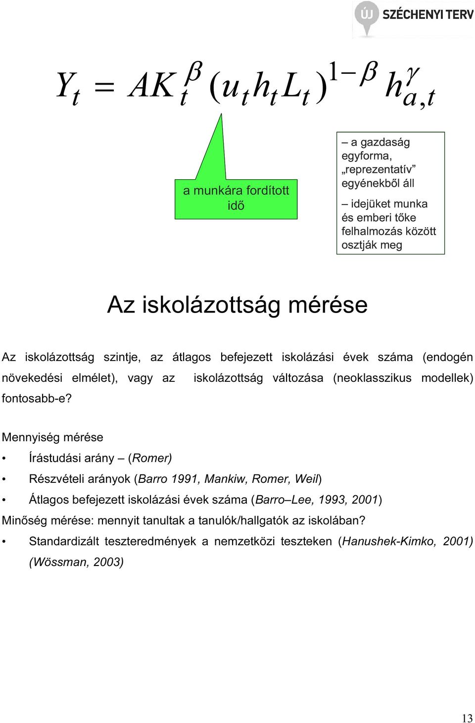 modellek) fonosabb-e?