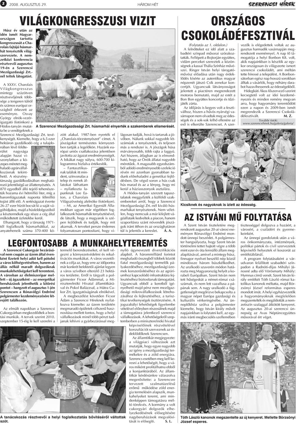 Charolais Világkongresszus mint egy százötven résztvevõjének többsége a tengeren túlról és számos európai országból érkezett az eseményre.