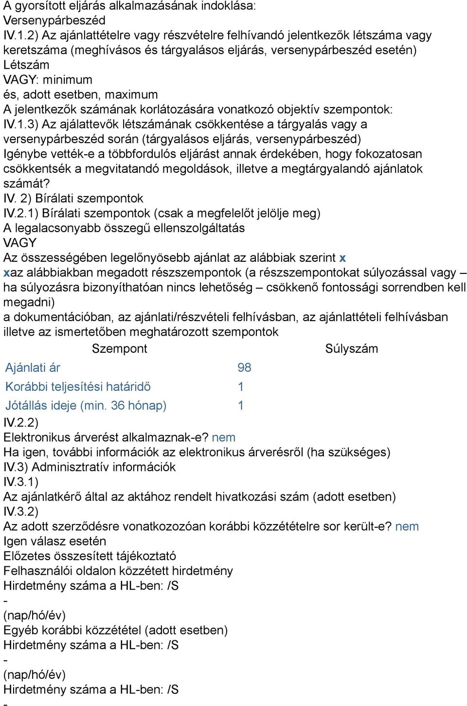 jelentkezők számának korlátozására vonatkozó objektív szempontok: IV.1.