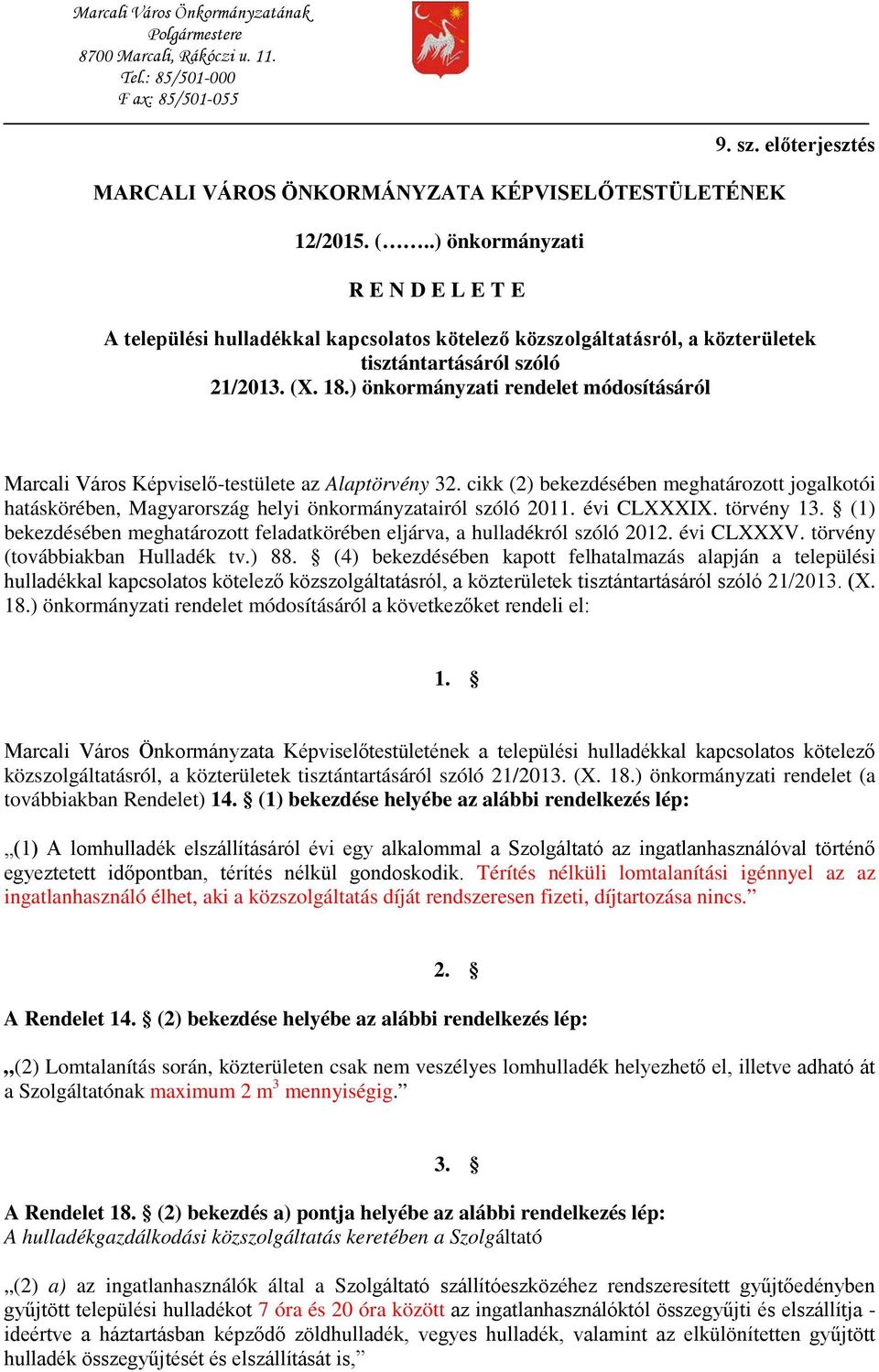 ) önkormányzati rendelet módosításáról Marcali Város Képviselő-testülete az Alaptörvény 32.