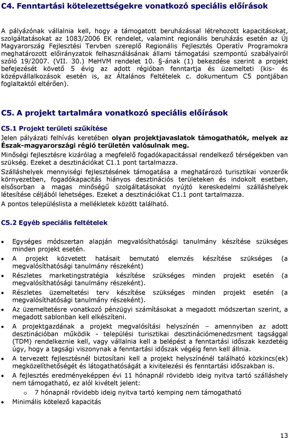 szempontú szabályairól szóló 19/2007. (VII. 30.) MeHVM rendelet 10.