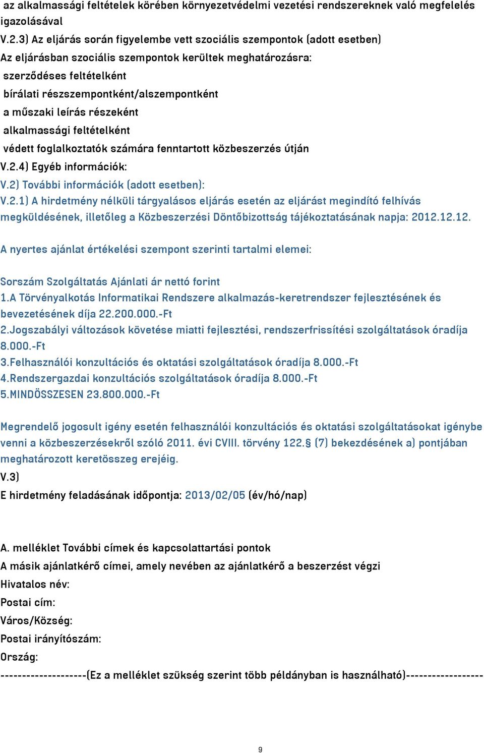 a műszaki leírás részeként alkalmassági feltételként védett foglalkoztatók számára fenntartott közbeszerzés útján V.2.