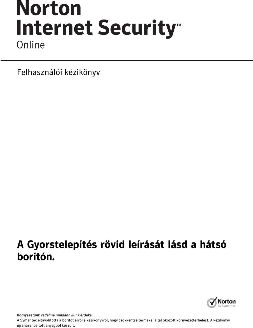 A Symantec eltávolította a borítót erről a kézikönyvről, hogy