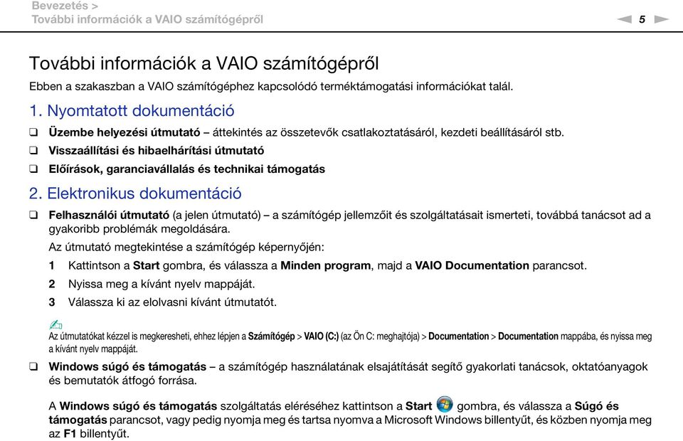 Visszaállítási és hibaelhárítási útmutató Előírások, garanciavállalás és technikai támogatás 2.