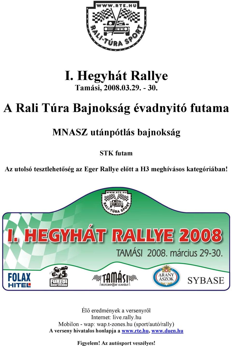 tesztlehetőség az Eger Rallye előtt a H3 meghívásos kategóriában!