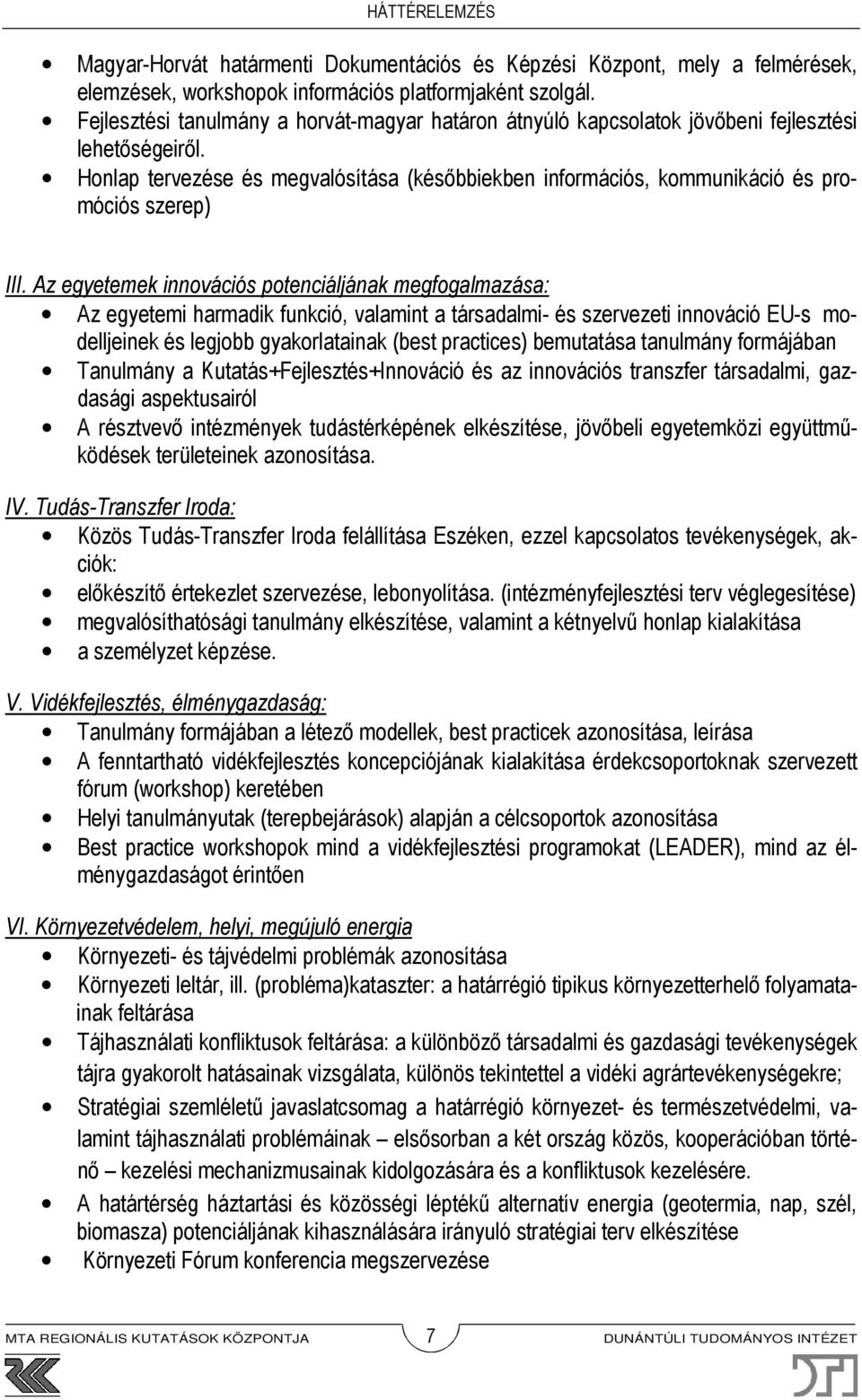 Honlap tervezése és megvalósítása (későbbiekben információs, kommunikáció és promóciós szerep) III.