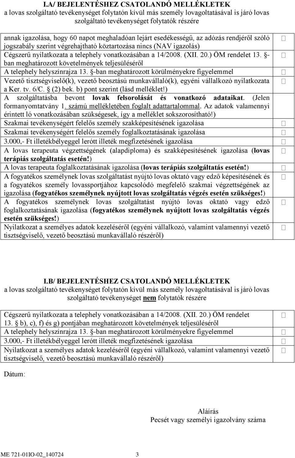 (XII. 20.) ÖM rendelet 13. - ban meghatározott követelmények teljesüléséről A telephely helyszínrajza 13.