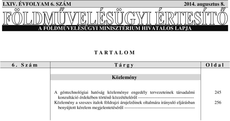 konzultáció érdekében történő közzétételéről -------------------------------------- Közlemény a szeszes italok