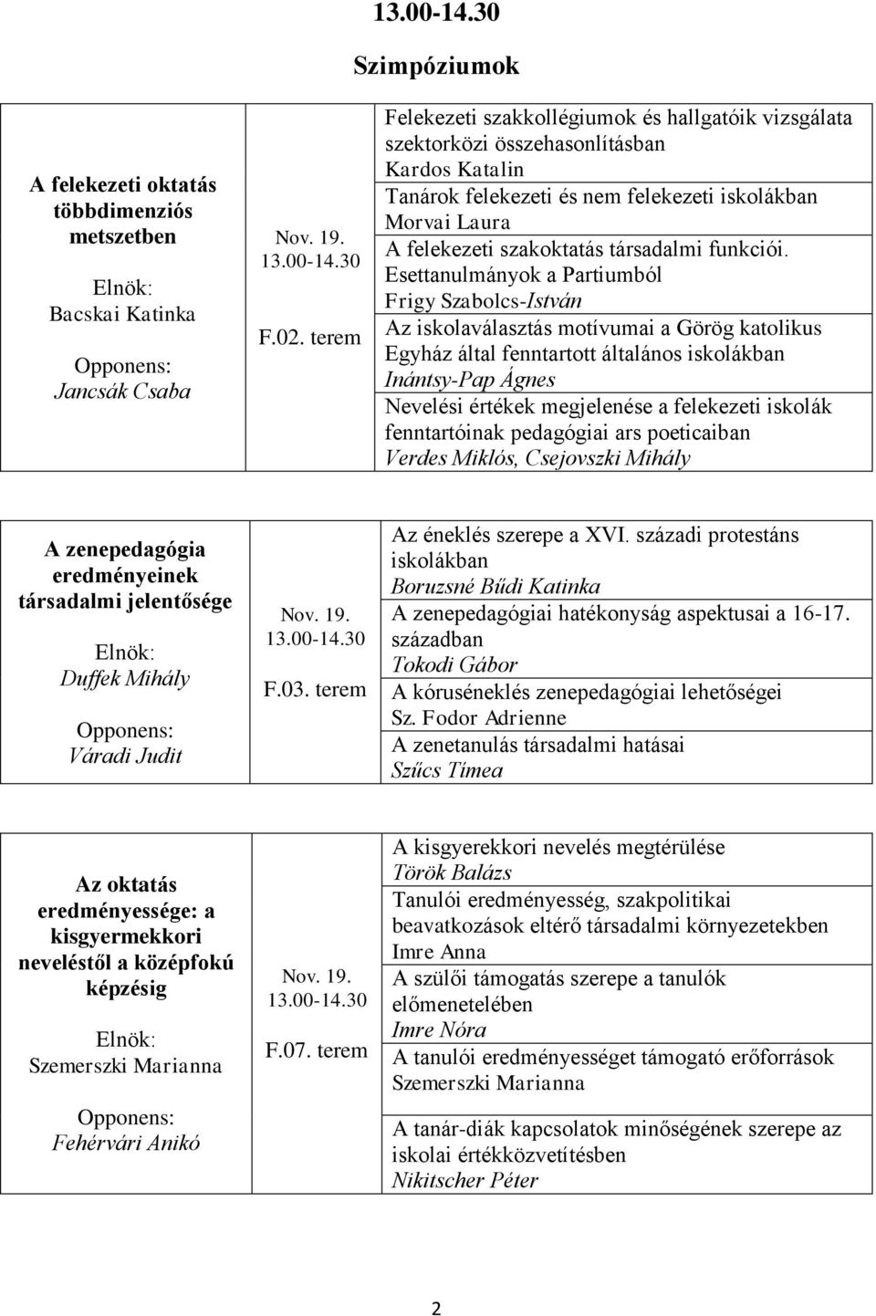 társadalmi funkciói.