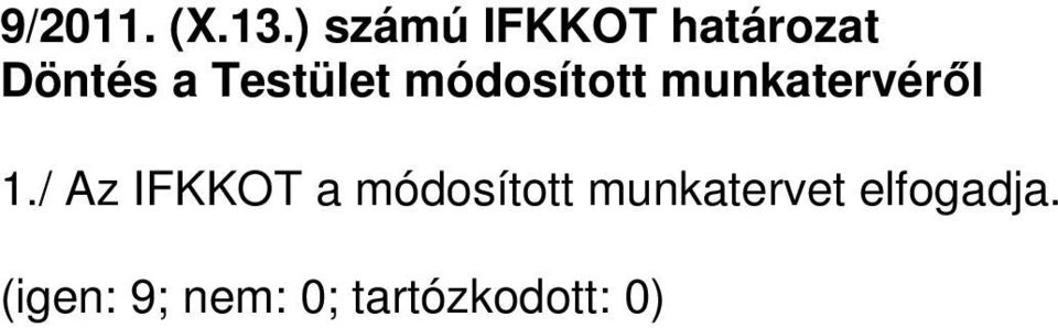 Testület módosított munkatervéről 1.