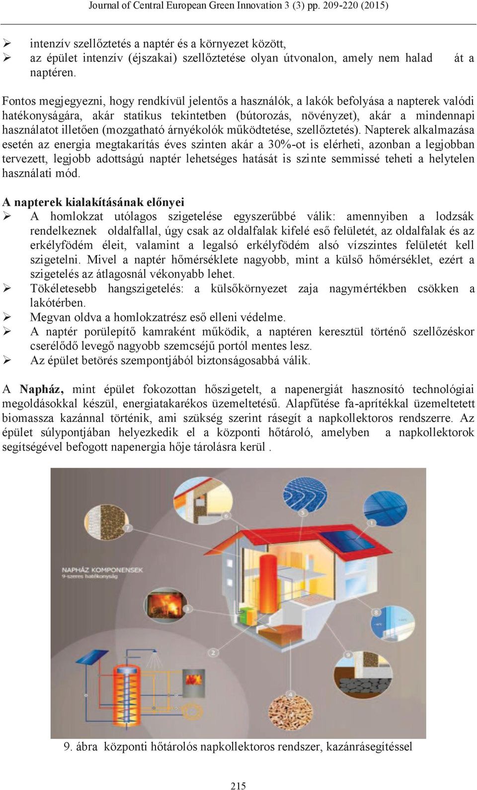 (mozgatható árnyékolók működtetése, szellőztetés).