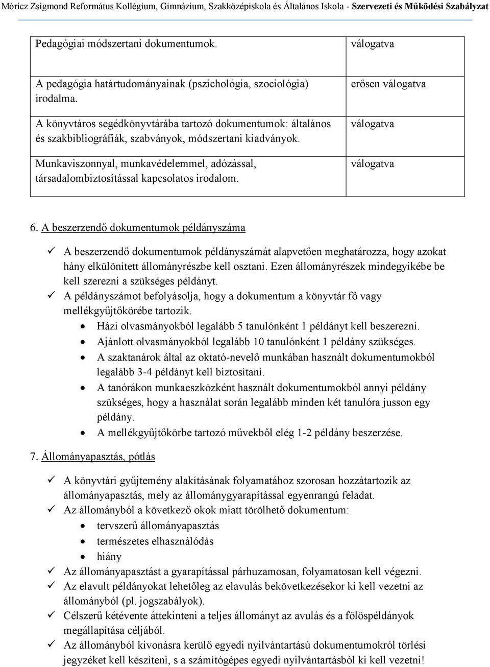 Munkaviszonnyal, munkavédelemmel, adózással, társadalombiztosítással kapcsolatos irodalom. erősen 6.