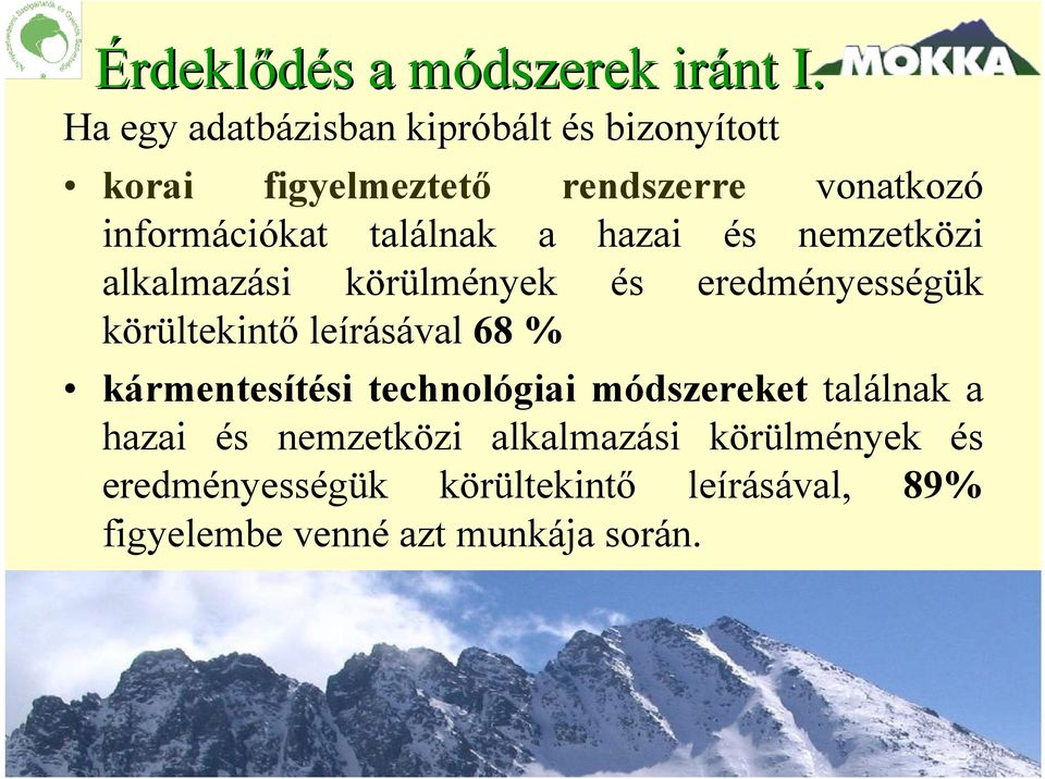 találnak a hazai és nemzetközi alkalmazási körülmények és eredményességük körültekint* leírásával 68 %