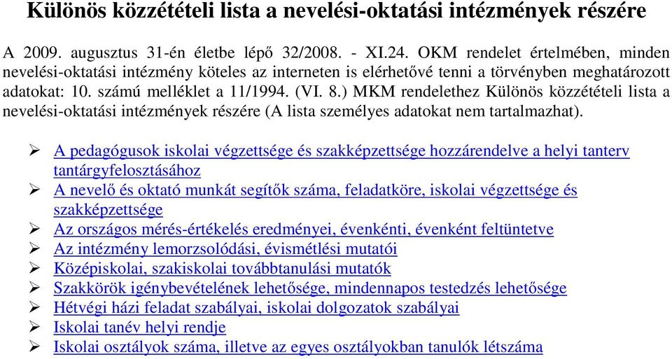 ) MKM rendelethez Különös közzétételi lista a nevelési-oktatási intézmények részére (A lista személyes adatokat nem tartalmazhat).