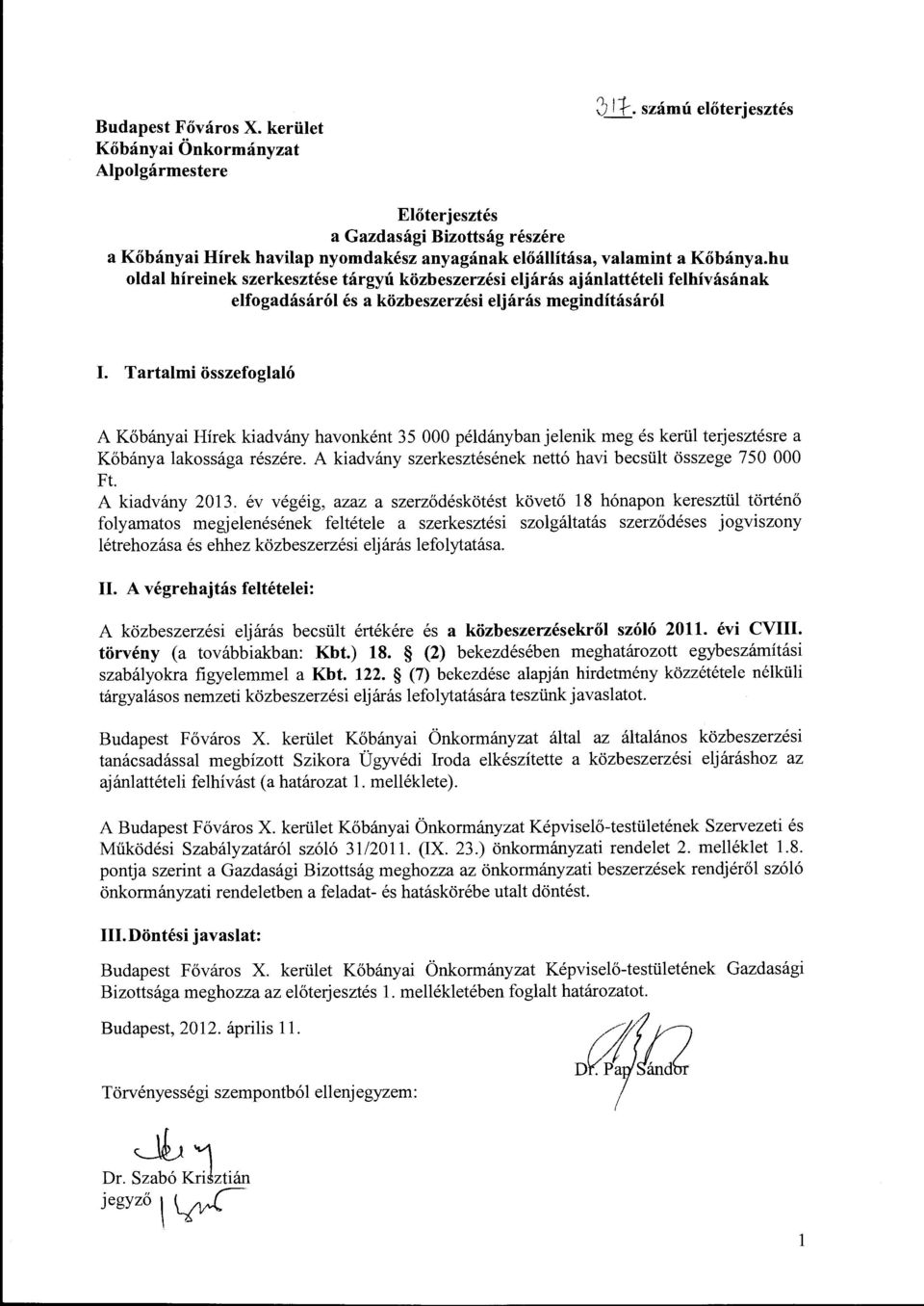 hu oldal híreinek szerkesztése tárgyú közbeszerzési eljárás ajánlattételi felhívásának elfogadásáról és a közbeszerzési eljárás megindításáról l.