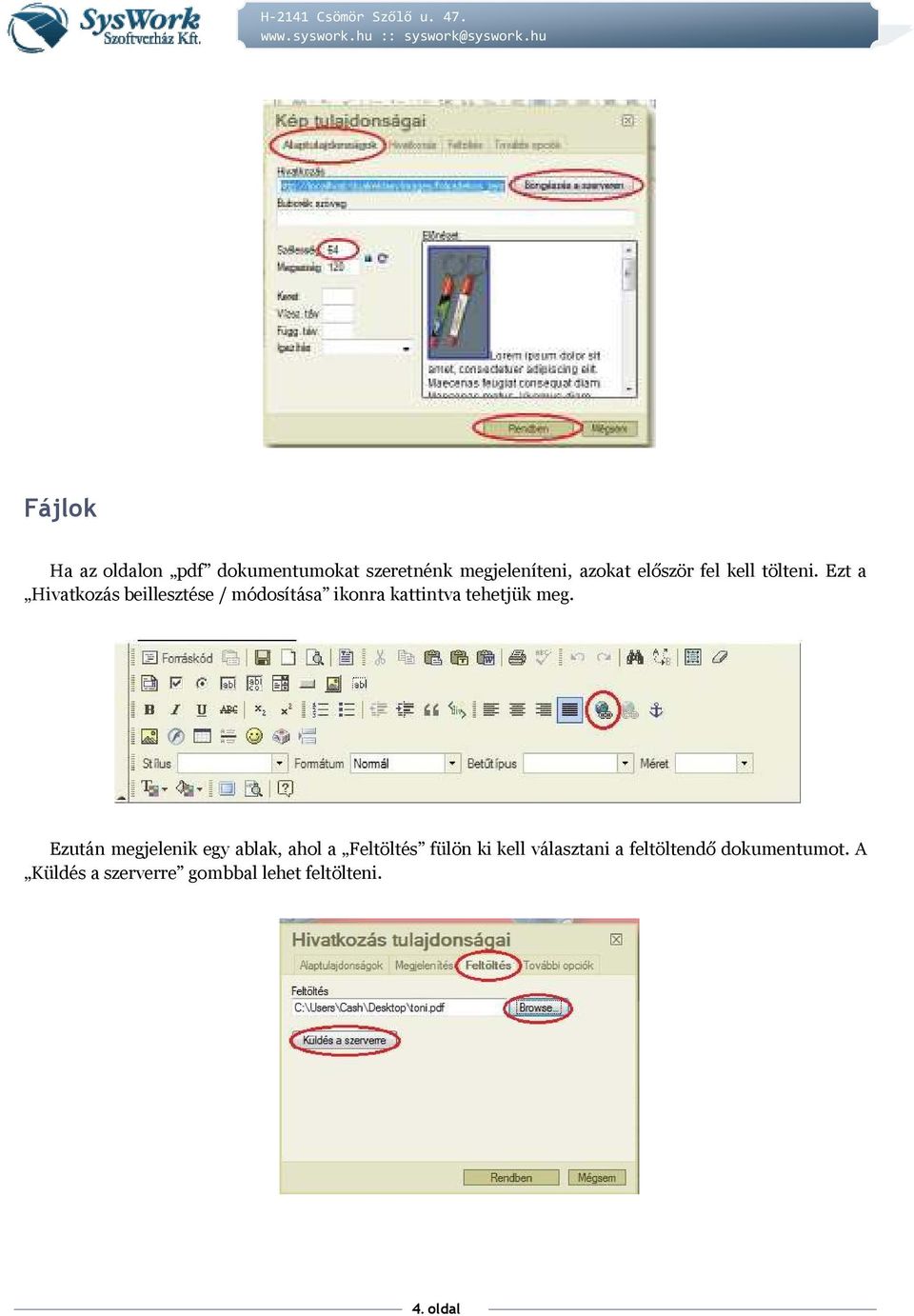 Ezt a Hivatkozás beillesztése / módosítása ikonra kattintva tehetjük meg.