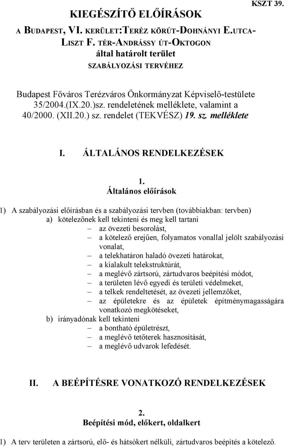 ÁLTALÁNOS RENDELKEZÉSEK 1.