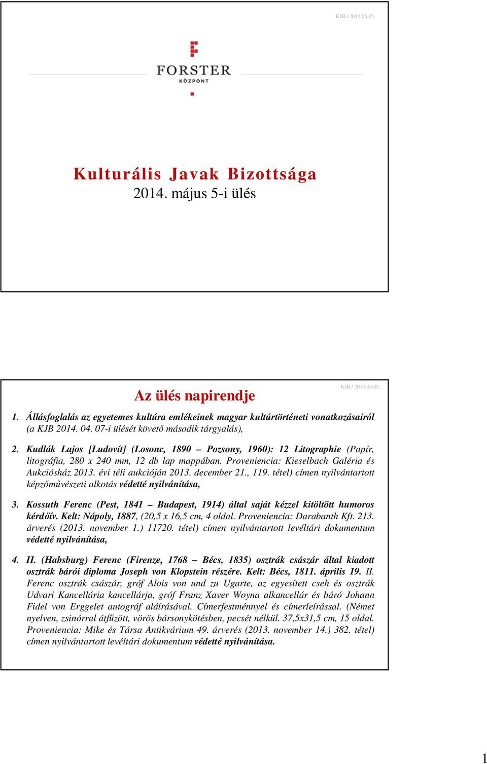 tétel) címen nyilvántartott képzőművészeti alkotás védetté nyilvánítása, 3. Kossuth Ferenc (Pest, 1841 Budapest, 1914) által saját kézzel kitöltött humoros kérdőív.