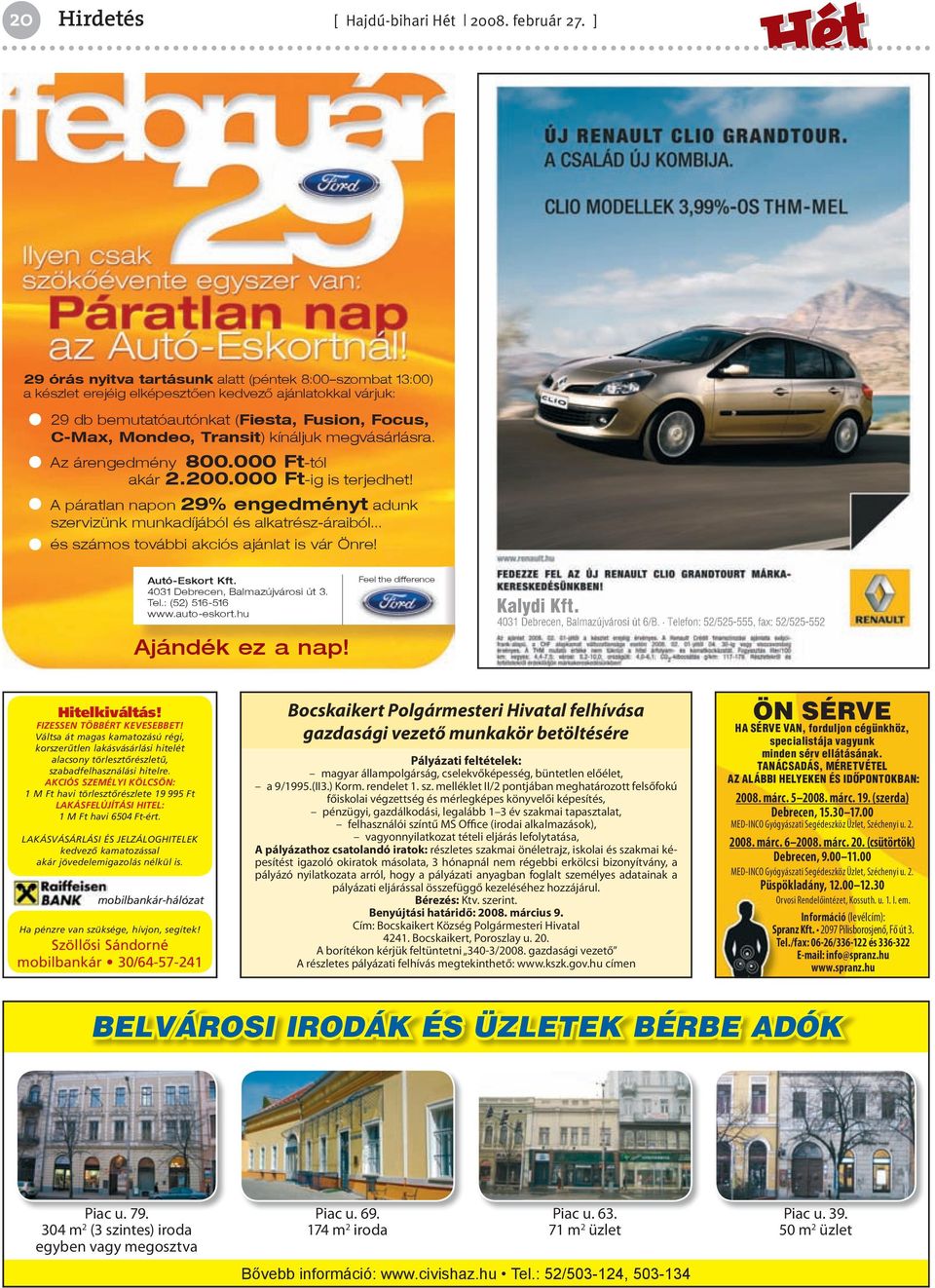 AKCIÓS SZEMÉLYI KÖLCSÖN: 1 M Ft havi törleszt részlete 19 995 Ft LAKÁSFELÚJÍTÁSI HITEL: 1 M Ft havi 6504 Ft-ért. LAKÁSVÁSÁRLÁSI ÉS JELZÁLOGHITELEK kedvez kamatozással akár jövedelemigazolás nélkül is.