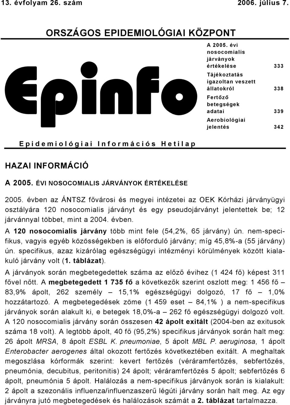 ÉVI NOSOCOMIALIS JÁRVÁNYOK ÉRTÉKELÉSE 2005.