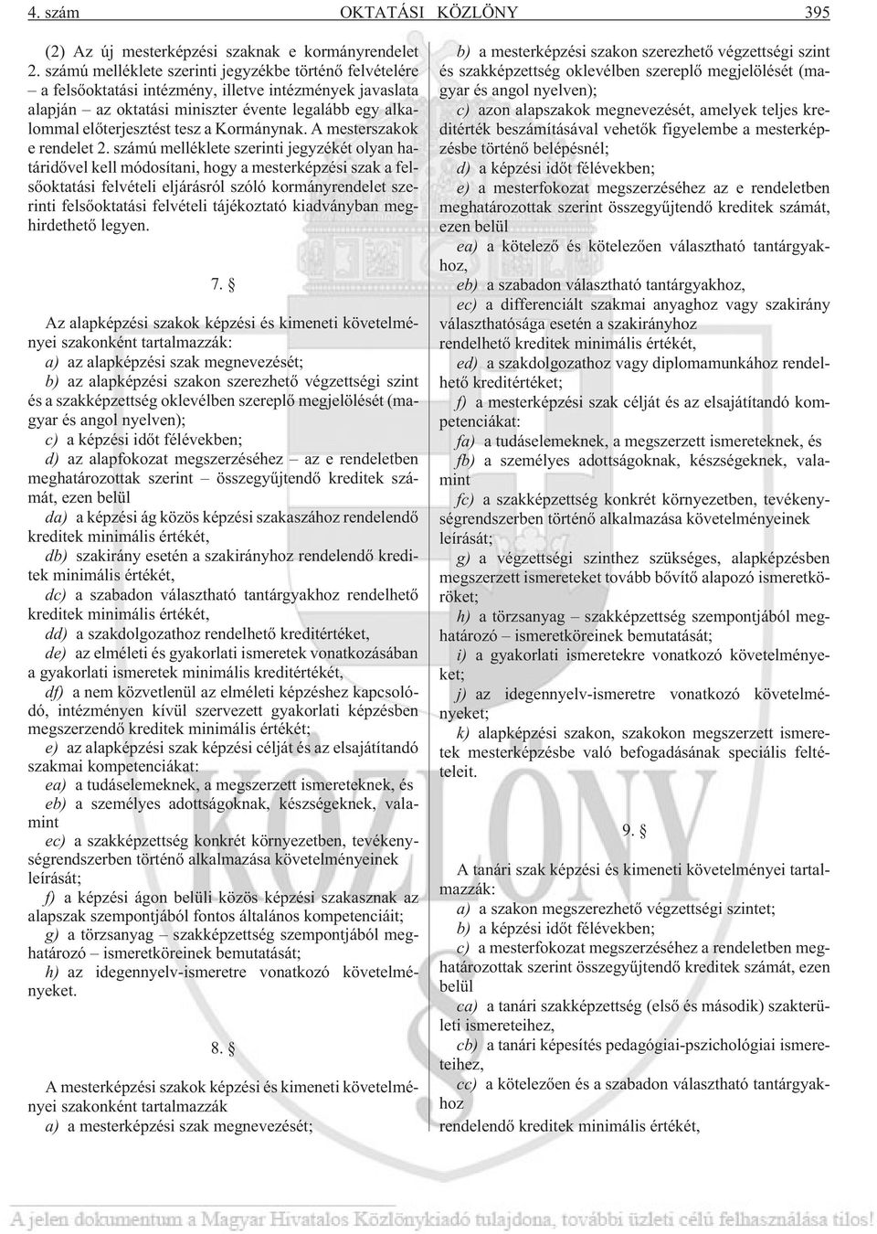 Kormánynak. A mesterszakok e rendelet 2.