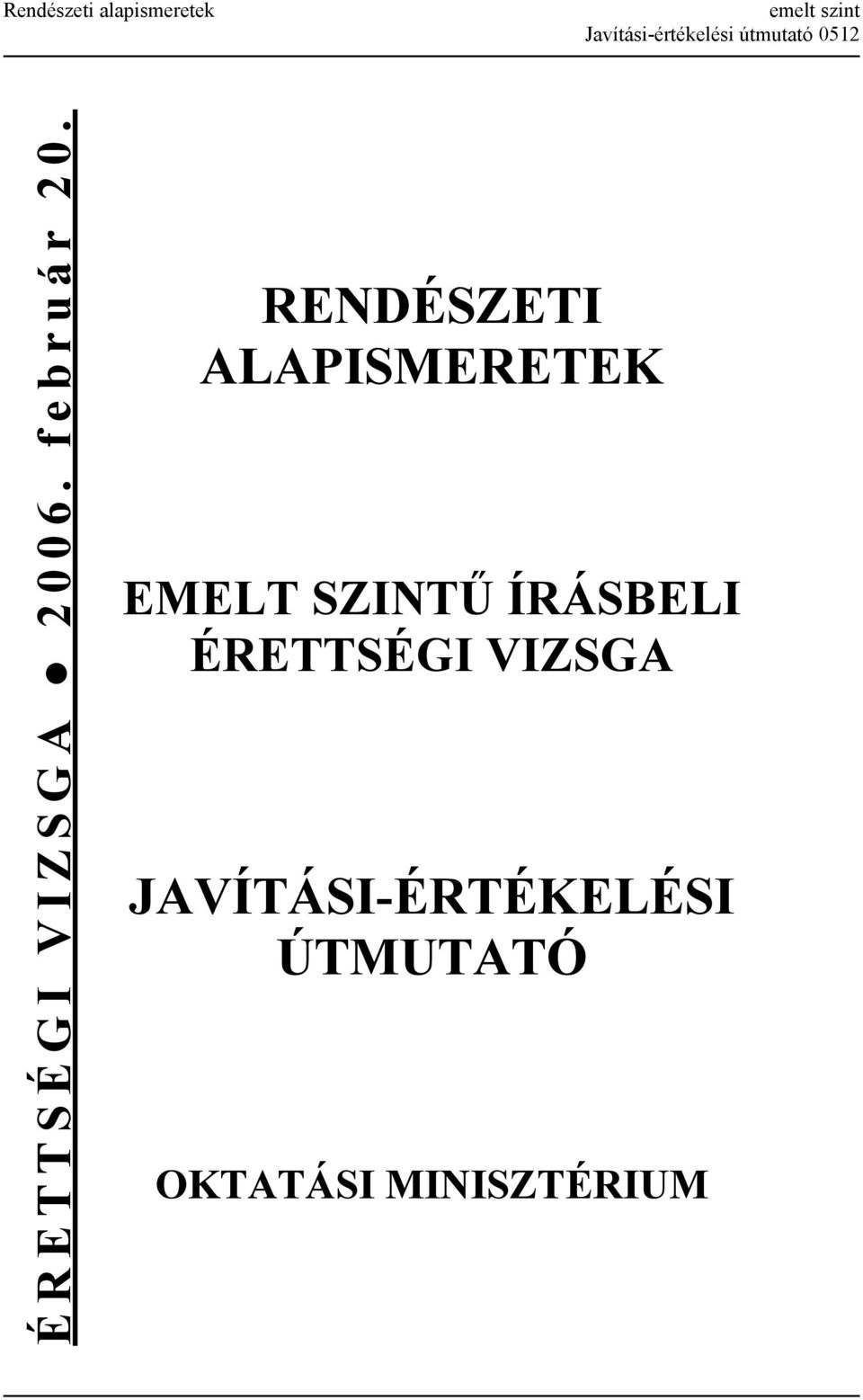 RENDÉSZETI ALAPISMERETEK EMELT SZINTŰ ÍRÁSBELI