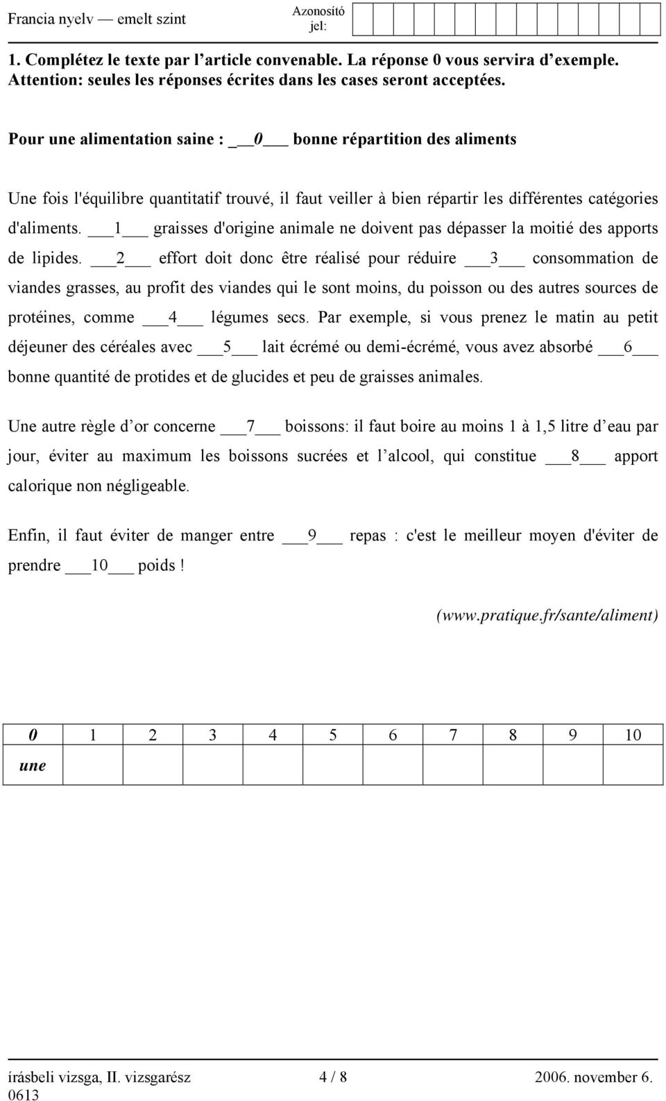 1 graisses d'origine animale ne doivent pas dépasser la moitié des apports de lipides.