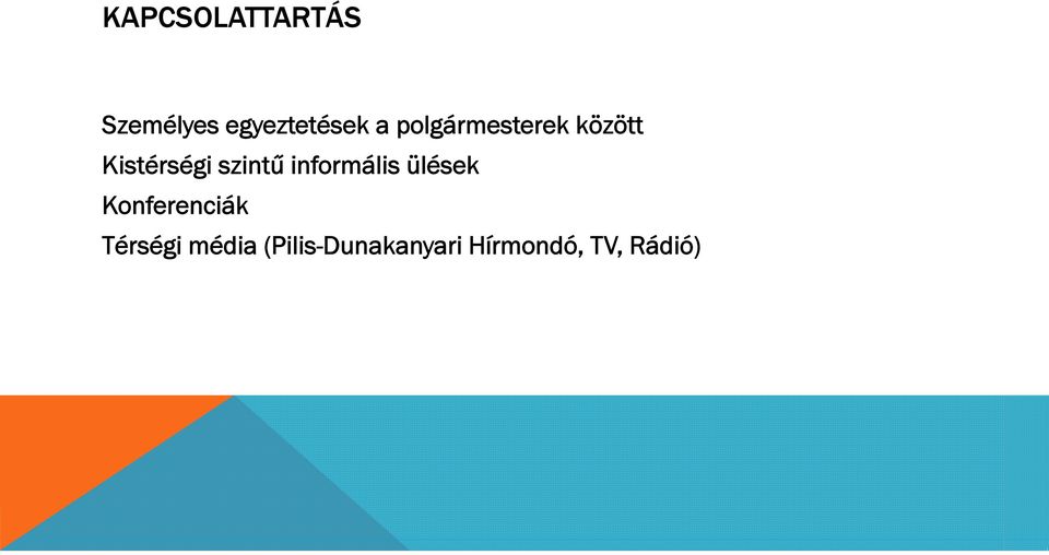 informális ülések Konferenciák Térségi