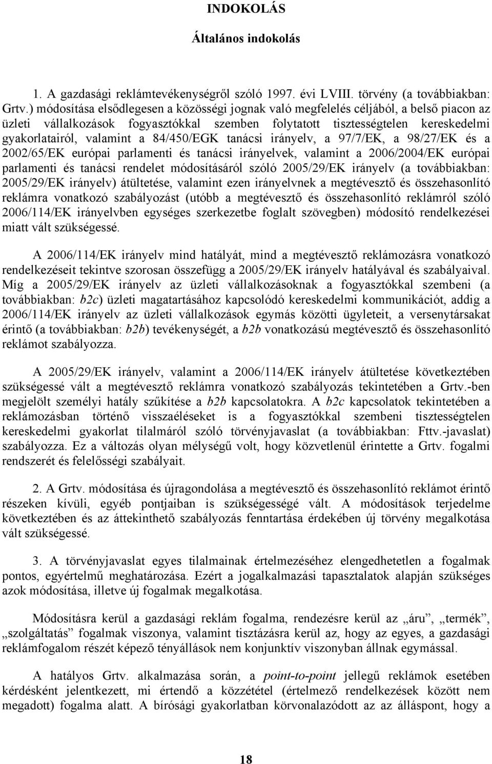 84/450/EGK tanácsi irányelv, a 97/7/EK, a 98/27/EK és a 2002/65/EK európai parlamenti és tanácsi irányelvek, valamint a 2006/2004/EK európai parlamenti és tanácsi rendelet módosításáról szóló