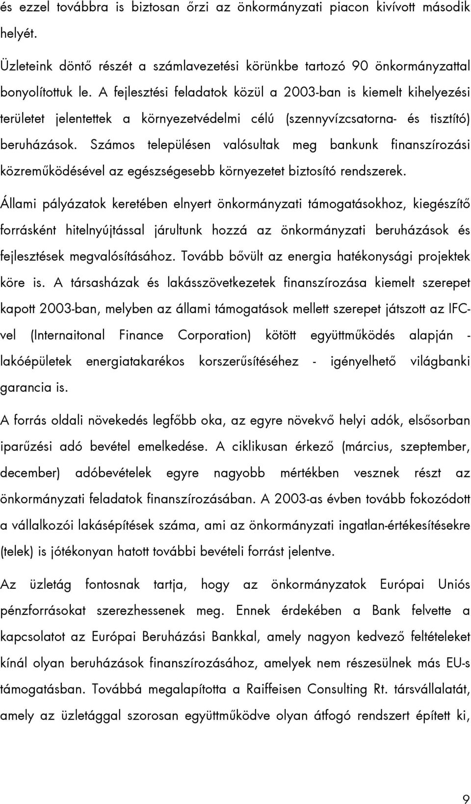 Számos településen valósultak meg bankunk finanszírozási közreműködésével az egészségesebb környezetet biztosító rendszerek.