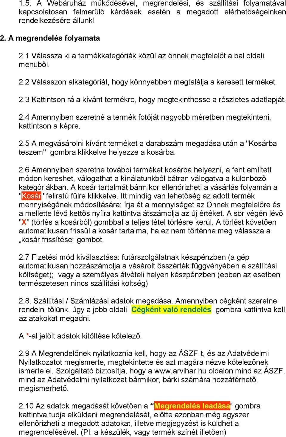 2.4 Amennyiben szeretné a termék fotóját nagyobb méretben megtekinteni, kattintson a képre. 2.