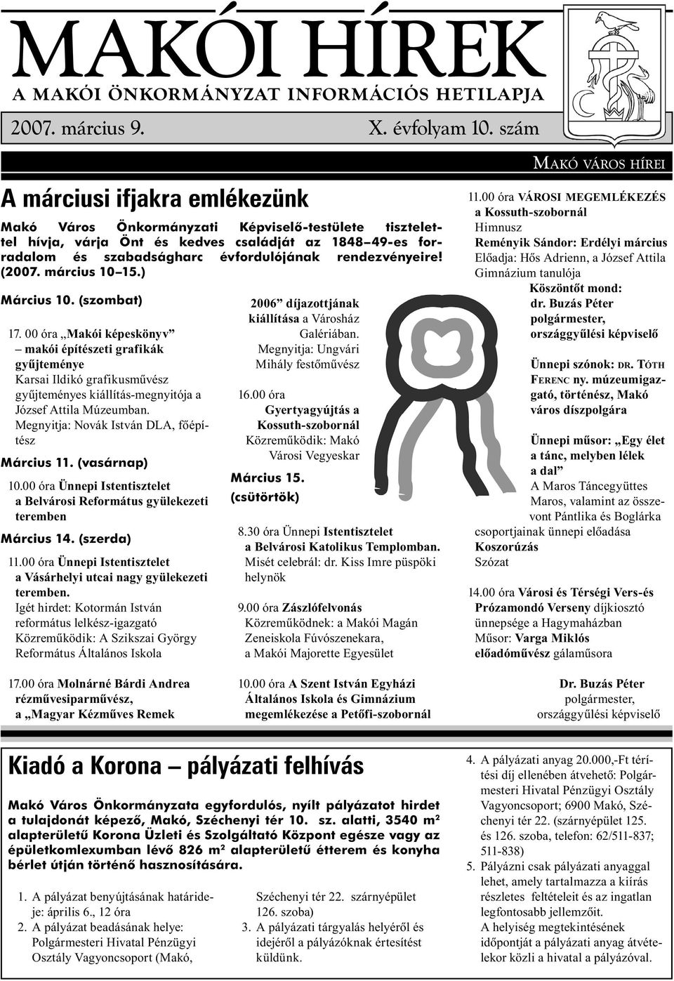 évfordulójának rendezvényeire! (2007. március 10 15.) Március 10. (szombat) 17.