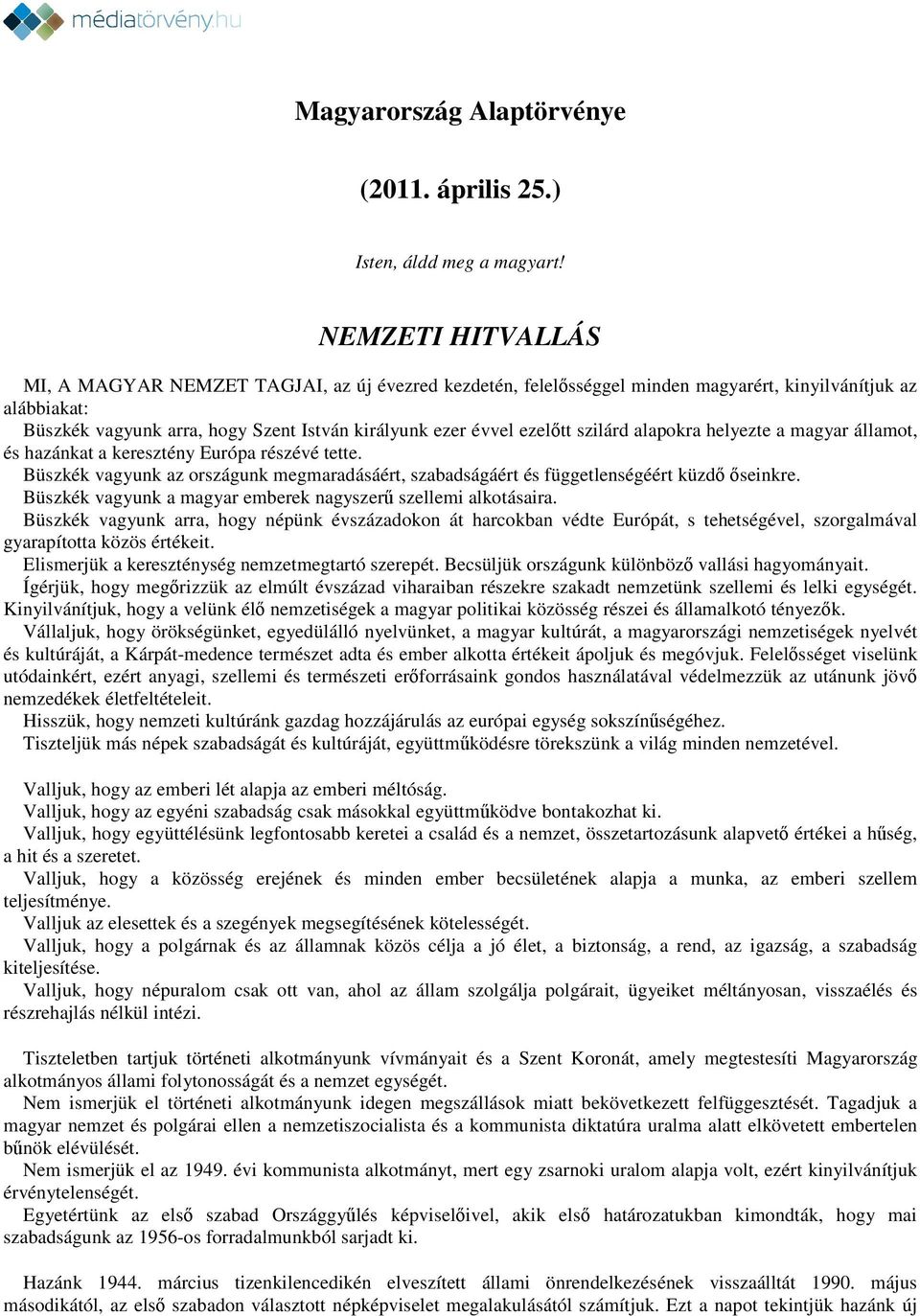 ezelőtt szilárd alapokra helyezte a magyar államot, és hazánkat a keresztény Európa részévé tette. Büszkék vagyunk az országunk megmaradásáért, szabadságáért és függetlenségéért küzdő őseinkre.