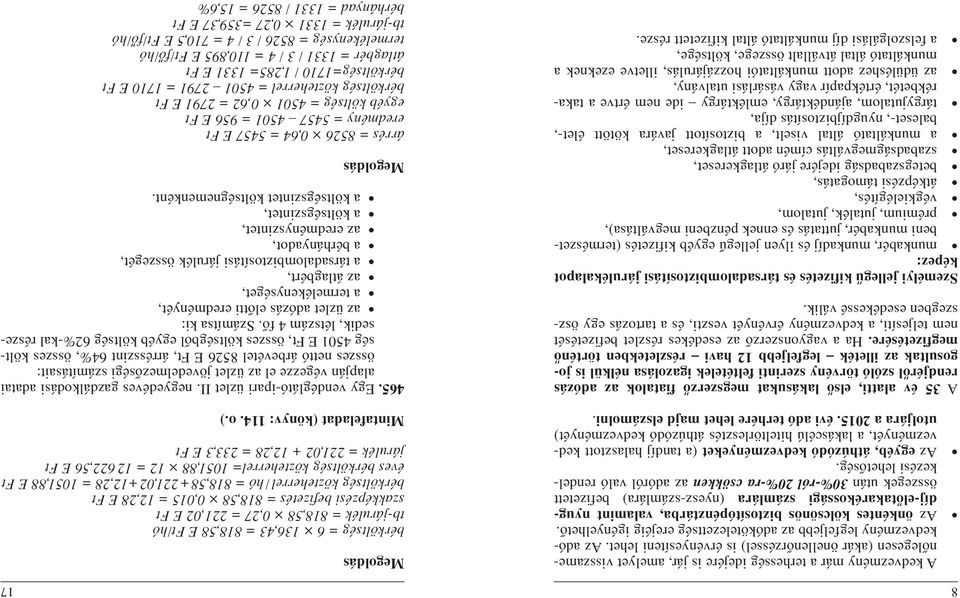 Az egyéb, áthúzódó kedvezményeket (a tandíj halasztott kedvezményét, a lakáscélú hiteltörlesztés áthúzódó kedvezményét) utoljára a 2015. évi adó terhére lehet majd elszámolni.